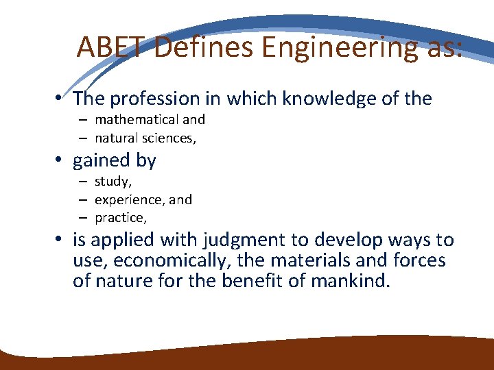 ABET Defines Engineering as: • The profession in which knowledge of the – mathematical ABET Defines Engineering as: • The profession in which knowledge of the – mathematical