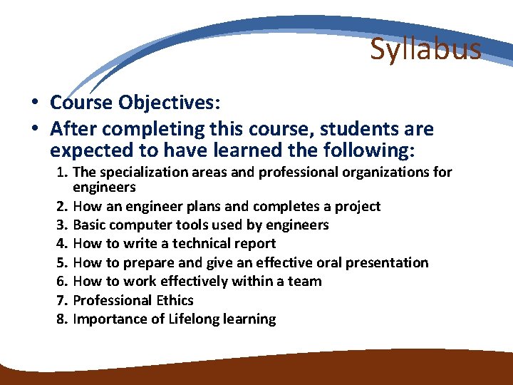 Syllabus • Course Objectives: • After completing this course, students are expected to have Syllabus • Course Objectives: • After completing this course, students are expected to have