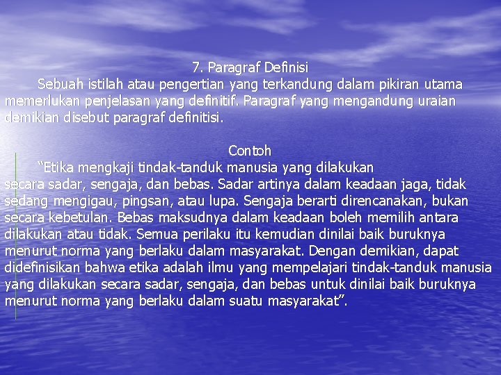 7. Paragraf Definisi Sebuah istilah atau pengertian yang terkandung dalam pikiran utama memerlukan penjelasan