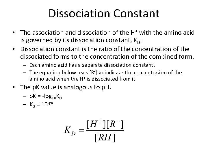 Dissociation Constant • The association and dissociation of the H+ with the amino acid