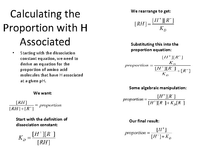 Calculating the Proportion with H Associated • Starting with the dissociation constant equation, we