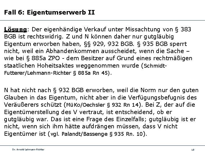 Fall 6: Eigentumserwerb II Lösung: Der eigenhändige Verkauf unter Missachtung von § 383 BGB