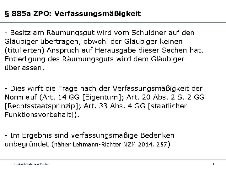 § 885 a ZPO: Verfassungsmäßigkeit - Besitz am Räumungsgut wird vom Schuldner auf den