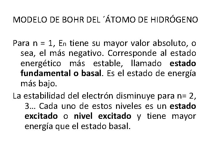 MODELO DE BOHR DEL ´ÁTOMO DE HIDRÓGENO Para n = 1, En tiene su