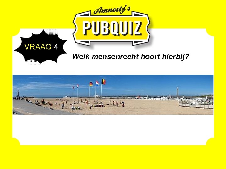 VRAAG 4 Welk mensenrecht hoort hierbij? 