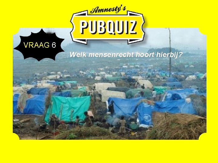  VRAAG 6 Welk mensenrecht hoort hierbij? 