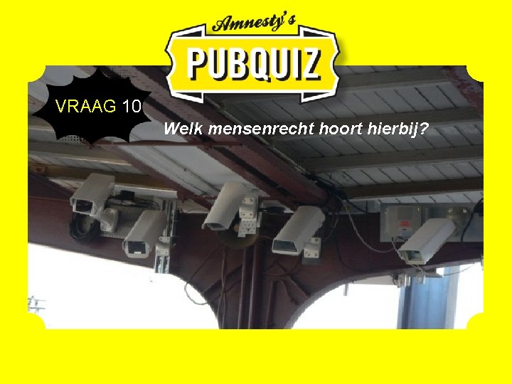  VRAAG 10 Welk mensenrecht hoort hierbij? 