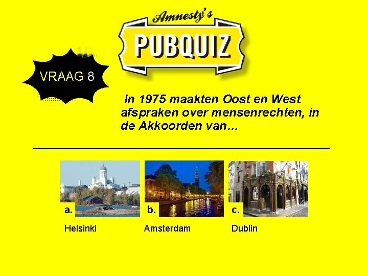  VRAAG 8 In 1975 maakten Oost en West afspraken over mensenrechten, in de