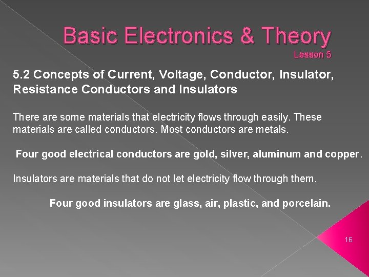 Basic Electronics & Theory Lesson 5 5. 2 Concepts of Current, Voltage, Conductor, Insulator,