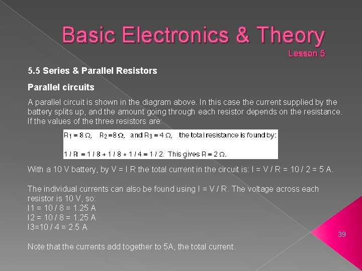 Basic Electronics & Theory Lesson 5 5. 5 Series & Parallel Resistors Parallel circuits