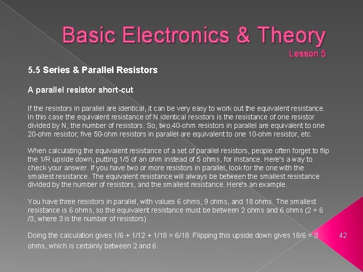 Basic Electronics & Theory Lesson 5 5. 5 Series & Parallel Resistors A parallel