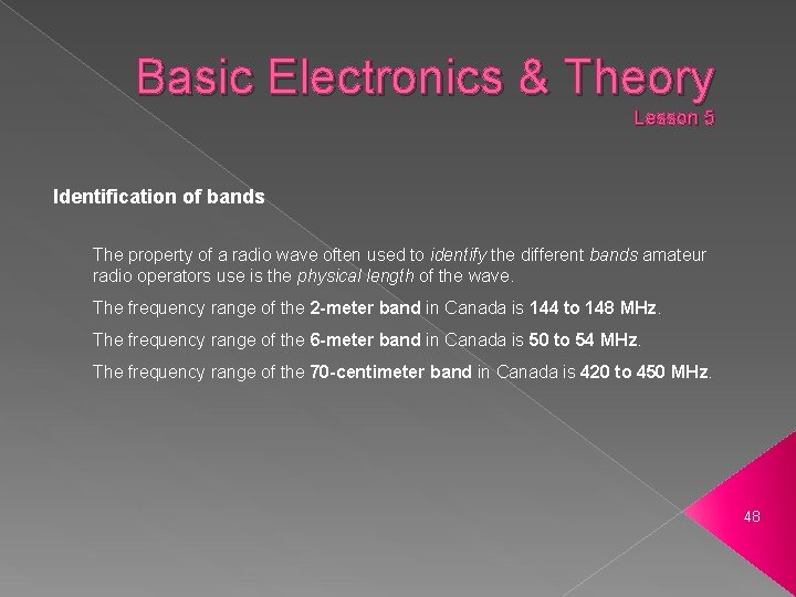 Basic Electronics & Theory Lesson 5 Identification of bands The property of a radio