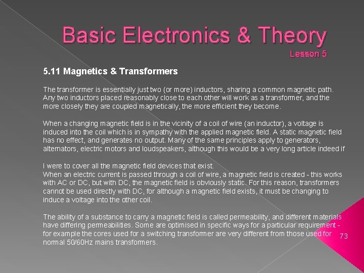 Basic Electronics & Theory Lesson 5 5. 11 Magnetics & Transformers The transformer is