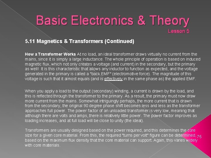 Basic Electronics & Theory Lesson 5 5. 11 Magnetics & Transformers (Continued) How a