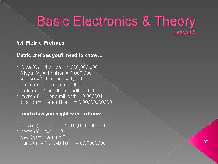 Basic Electronics & Theory Lesson 5 5. 1 Metric Prefixes Metric prefixes you'll need