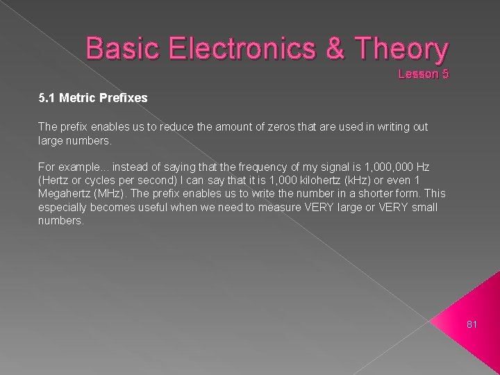 Basic Electronics & Theory Lesson 5 5. 1 Metric Prefixes The prefix enables us