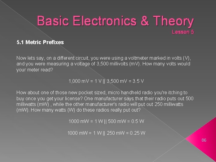 Basic Electronics & Theory Lesson 5 5. 1 Metric Prefixes Now lets say, on