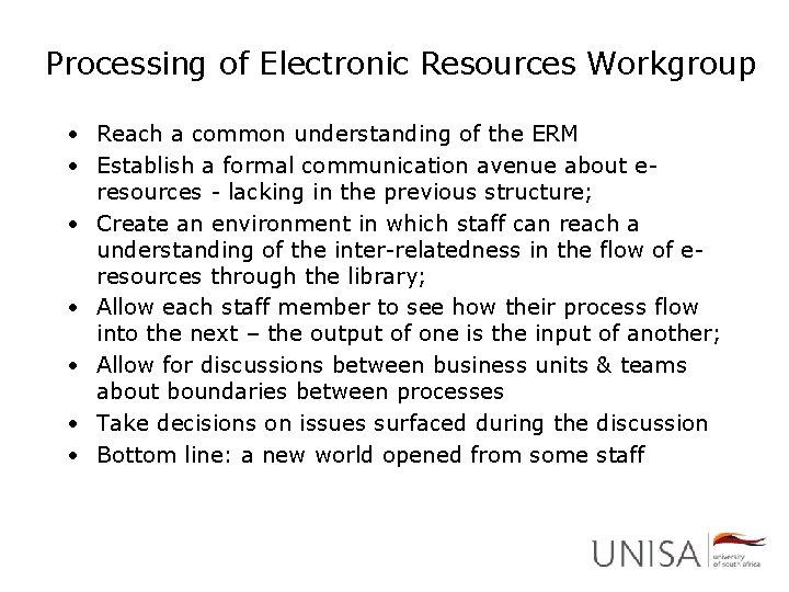 Processing of Electronic Resources Workgroup • Reach a common understanding of the ERM •