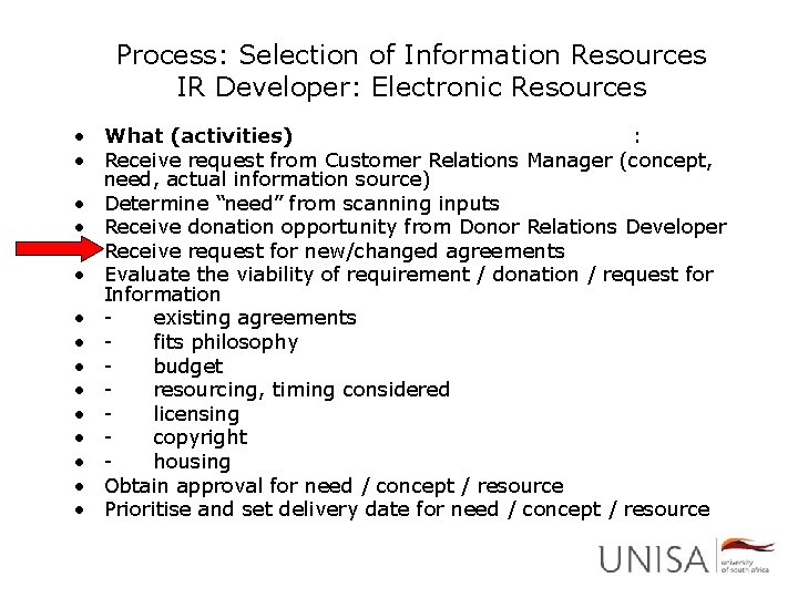 Process: Selection of Information Resources IR Developer: Electronic Resources • What (activities) : •