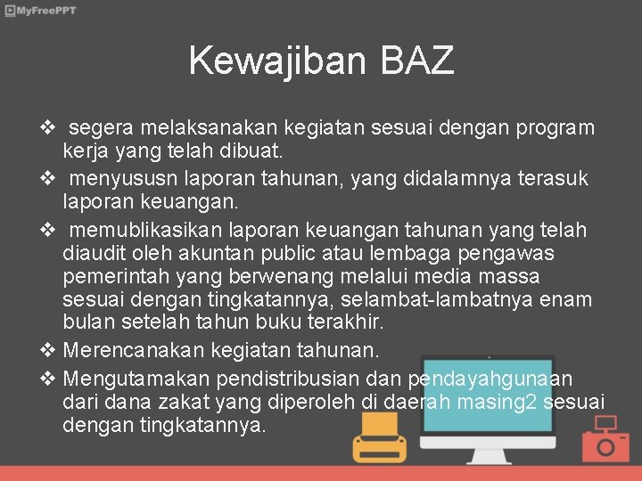 Kewajiban BAZ v segera melaksanakan kegiatan sesuai dengan program kerja yang telah dibuat. v