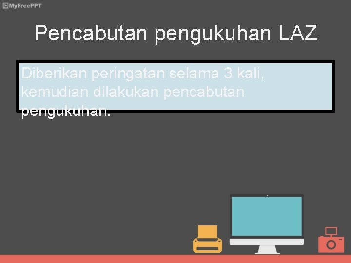 Pencabutan pengukuhan LAZ Diberikan peringatan selama 3 kali, kemudian dilakukan pencabutan pengukuhan. 