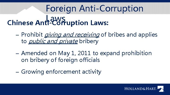 Foreign Anti-Corruption Laws Chinese Anti-Corruption Laws: – Prohibit giving and receiving of bribes and