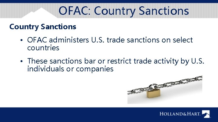 OFAC: Country Sanctions • OFAC administers U. S. trade sanctions on select countries •