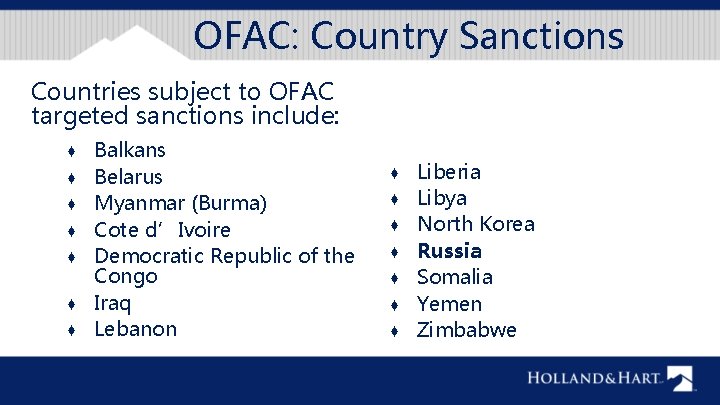 OFAC: Country Sanctions Countries subject to OFAC targeted sanctions include: ♦ ♦ ♦ ♦