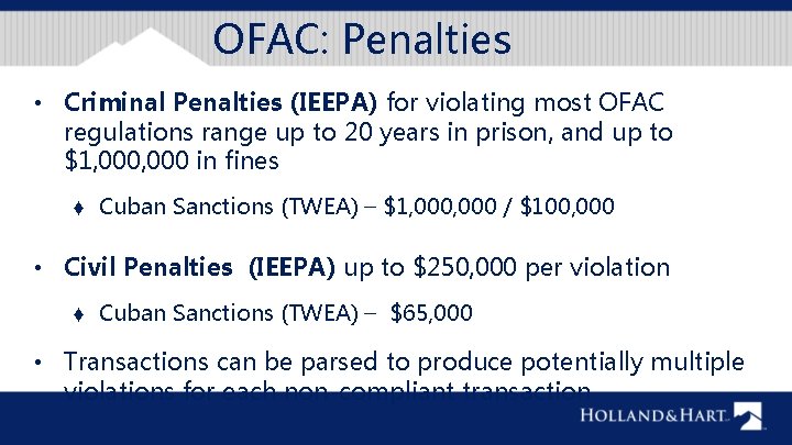 OFAC: Penalties • Criminal Penalties (IEEPA) for violating most OFAC regulations range up to