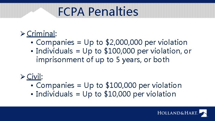 FCPA Penalties Ø Criminal: • Companies = Up to $2, 000 per violation •