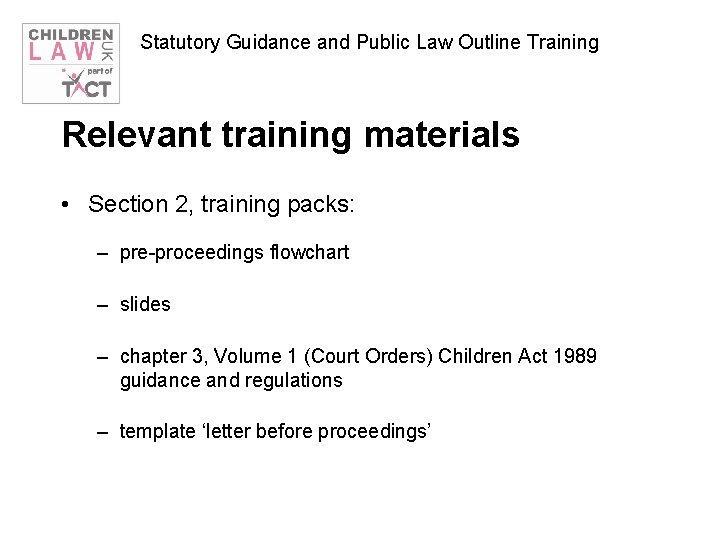 Statutory Guidance and Public Law Outline Training Relevant training materials • Section 2, training