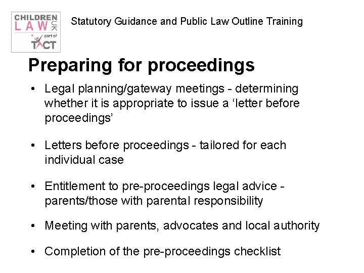 Statutory Guidance and Public Law Outline Training Preparing for proceedings • Legal planning/gateway meetings