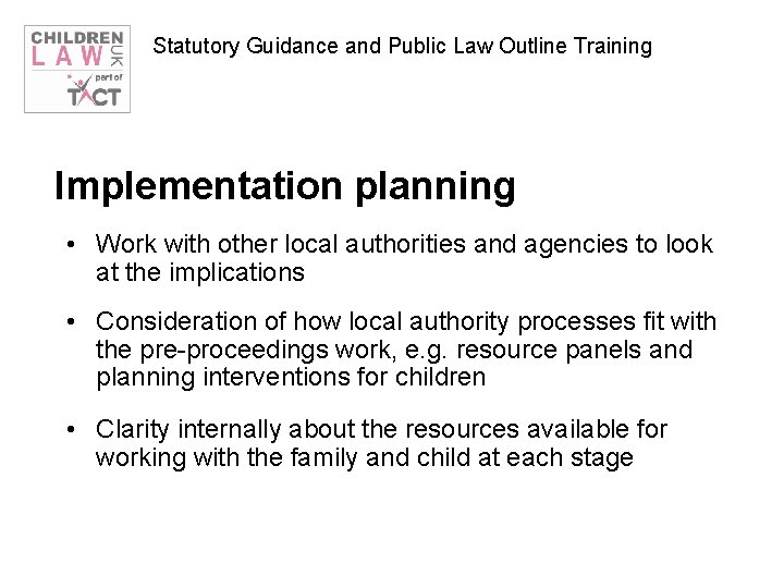 Statutory Guidance and Public Law Outline Training Implementation planning • Work with other local