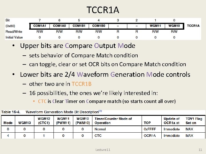 TCCR 1 A • Upper bits are Compare Output Mode – sets behavior of