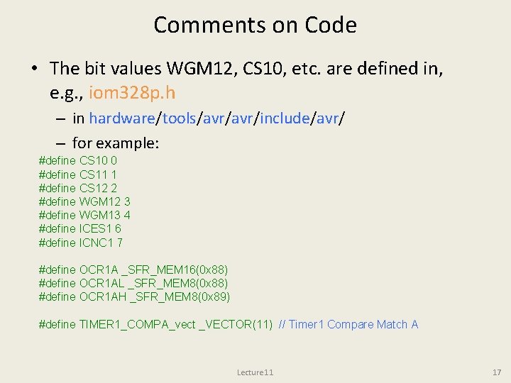 Comments on Code • The bit values WGM 12, CS 10, etc. are defined