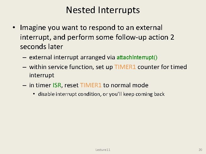 Nested Interrupts • Imagine you want to respond to an external interrupt, and perform