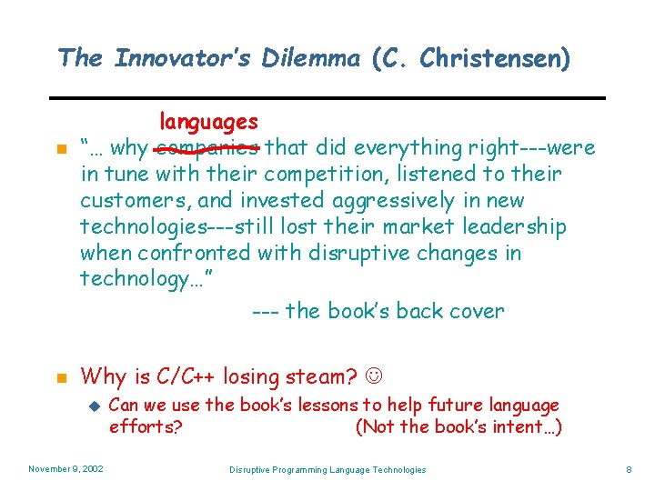The Innovator’s Dilemma (C. Christensen) n n languages “… why companies that did everything