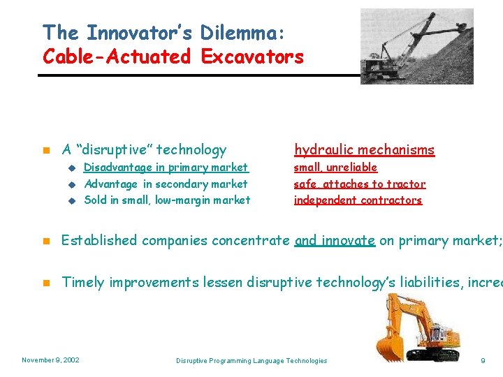 The Innovator’s Dilemma: Cable-Actuated Excavators n A “disruptive” technology u u u Disadvantage in