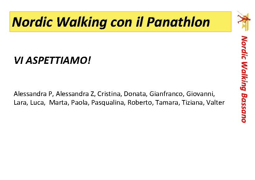 Nordic Walking con il Panathlon Alessandra P, Alessandra Z, Cristina, Donata, Gianfranco, Giovanni, Lara,