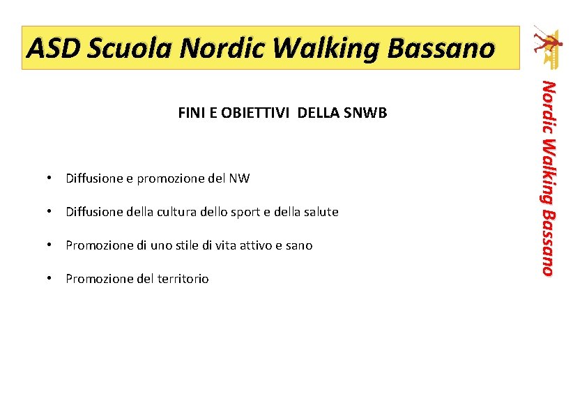 ASD Scuola Nordic Walking Bassano • Diffusione e promozione del NW • Diffusione della