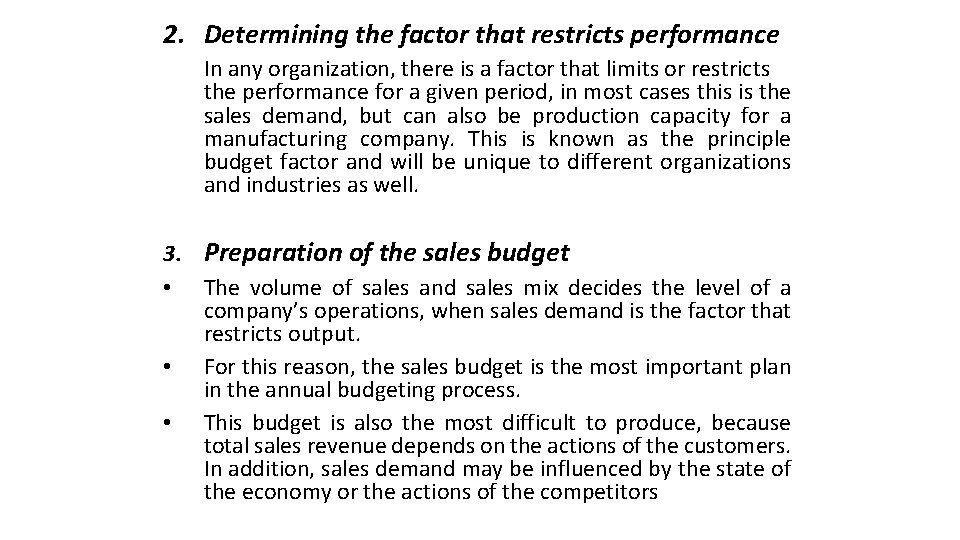 2. Determining the factor that restricts performance In any organization, there is a factor