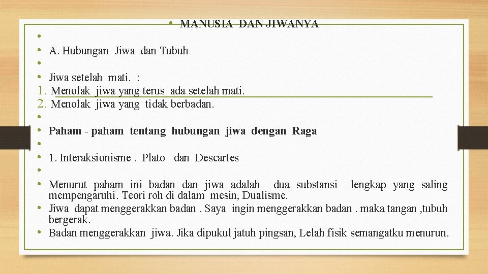  • MANUSIA DAN JIWANYA • • A. Hubungan Jiwa dan Tubuh • •