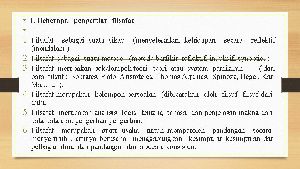  • 1. Beberapa pengertian filsafat : • 1. Filsafat sebagai suatu sikap (menyelesaikan