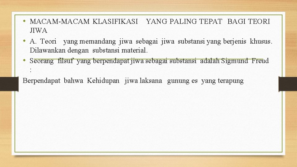  • MACAM-MACAM KLASIFIKASI YANG PALING TEPAT BAGI TEORI JIWA • A. Teori yang