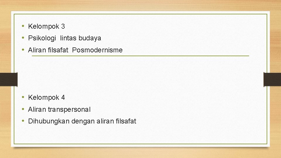  • Kelompok 3 • Psikologi lintas budaya • Aliran filsafat Posmodernisme • Kelompok