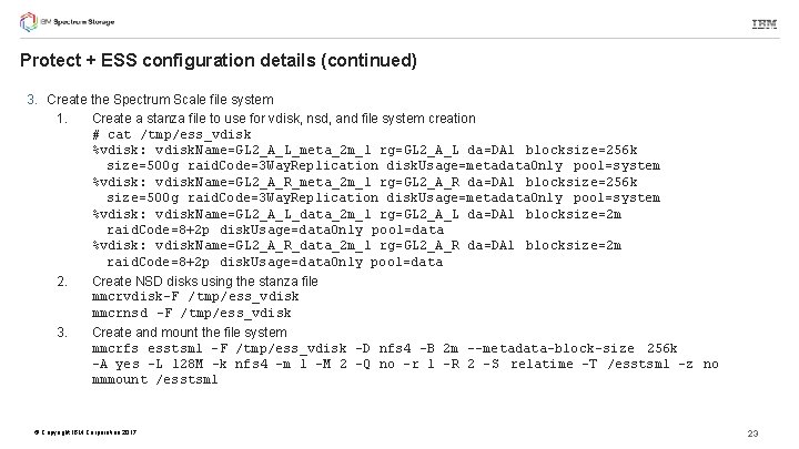 Protect + ESS configuration details (continued) 3. Create the Spectrum Scale file system 1.