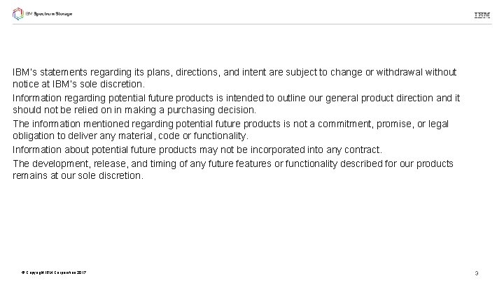 IBM’s statements regarding its plans, directions, and intent are subject to change or withdrawal