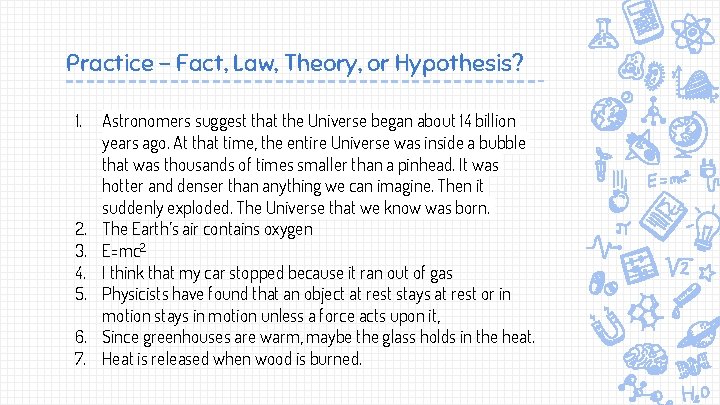 Practice - Fact, Law, Theory, or Hypothesis? 1. 2. 3. 4. 5. 6. 7.