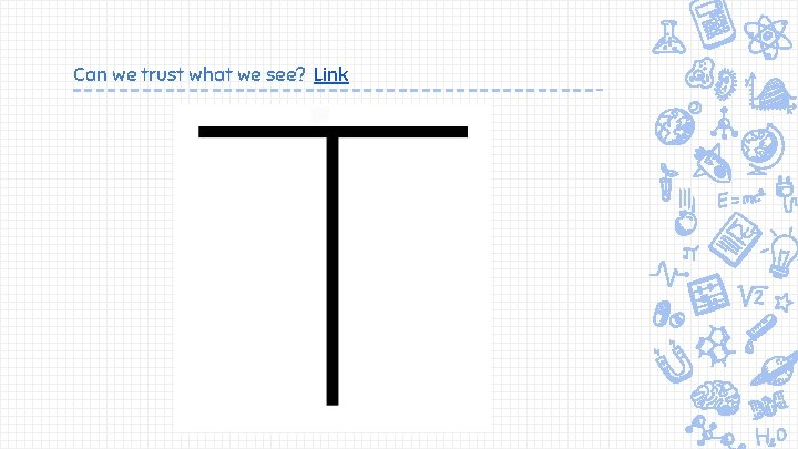 Can we trust what we see? Link 