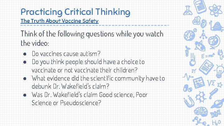 Practicing Critical Thinking The Truth About Vaccine Safety Think of the following questions while
